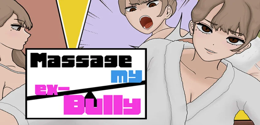 MASSAGE MY EX-BULLY Free Download For PC
